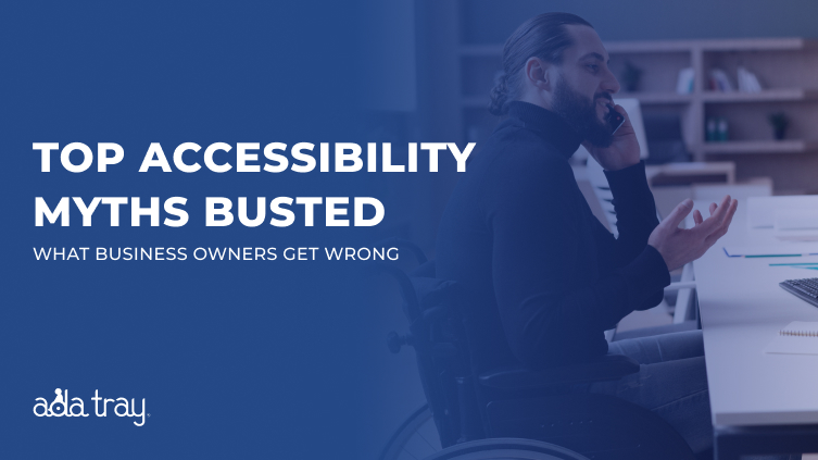 Top Accessibility Myths Busted