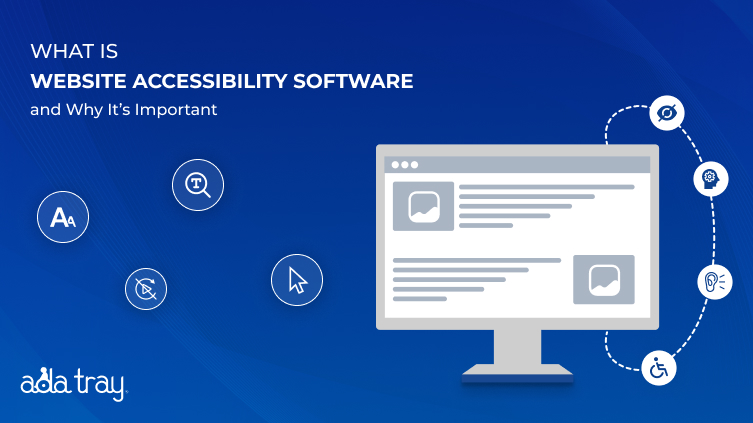 What Is Website Accessibility Software and Why It’s Important 