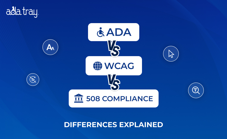 ADA vs. WCAG vs. Section 508 Compliance