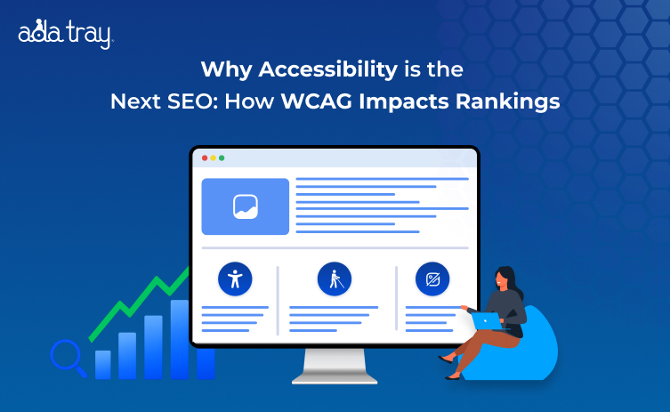 Accessibility is the Next SEO: WCAG Impacts Search Rankings